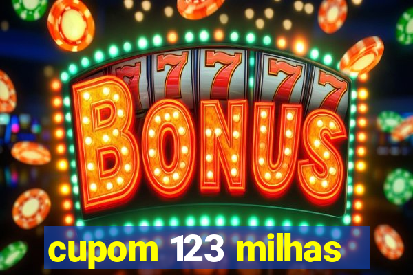 cupom 123 milhas